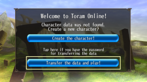 Start Toram Online > Select “Transfer the data and play!”.